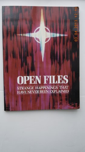 Seller image for Open Files: Impossible Happenings Which Have Never Been Explained (The Unexplained) for sale by WeBuyBooks