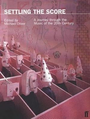 Immagine del venditore per Settling the Score: A Journey Through the Music of the Twentieth Century venduto da WeBuyBooks