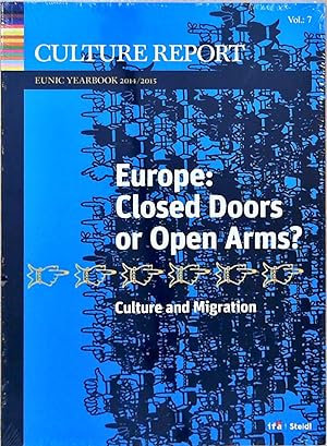 Europe: Closed Doors or Open Arms? Culture and Migration Culture Report / EUNIC yearbook 2014-15