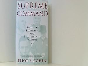 Bild des Verkufers fr Supreme Command: Soldiers, Statesmen, and Leadership in Wartime zum Verkauf von Book Broker