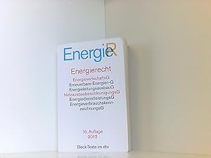 Energierecht: Energiewirtschaftsgesetz, Energiesicherungsgesetz, Erneuerbare-Energien-Gesetz, Ern...