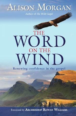 Imagen del vendedor de The Word on the Wind: Renewing Confidence in the Gospel a la venta por WeBuyBooks