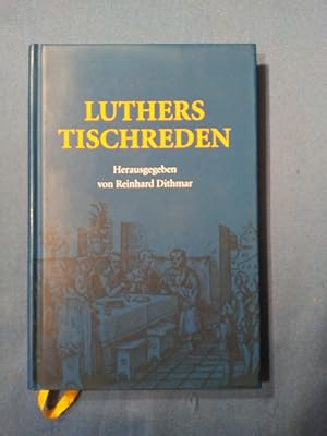 Bild des Verkufers fr Luthers Tischreden. hrsg. von Reinhard Dithmar. zum Verkauf von Antiquariat BehnkeBuch