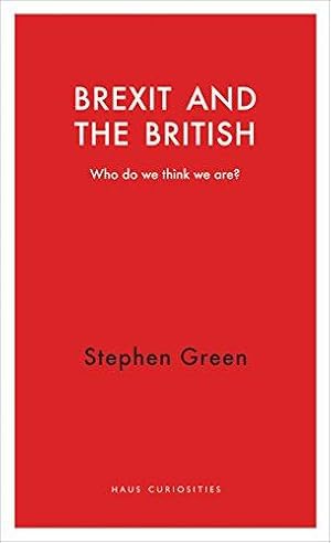 Bild des Verkufers fr Brexit and the British: Who Do We Think We are? (Haus Curiosities) zum Verkauf von WeBuyBooks