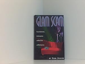 Seller image for Glam Scam: Successfully Avoiding the Casting Couch and Other Talent and Modeling Scams: Successfully Avoiding the Casting Couch and Other Talent Modeling Scams for sale by Book Broker