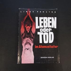 Image du vendeur pour Leben oder Tod im Atomzeitalter mis en vente par Bookstore-Online