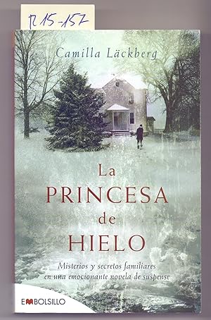 Seller image for LA PRINCESA DE HIELO, MISTERIOS Y SECRETOS FAMILIARES EN UNA EMOCIONANTE NOVELA DE SUSPENSE for sale by Libreria 7 Soles
