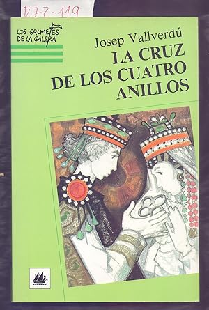 Seller image for LA CRUZ DE LOS CUATRO ANILLOS for sale by Libreria 7 Soles