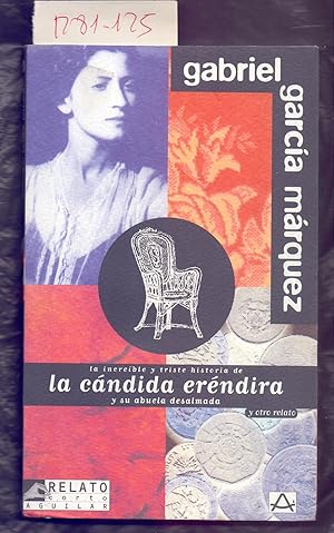 Image du vendeur pour LA INCREIBLE Y TRISTE HISTORIA DE LA CANDIDA ERENDIRA Y SU ABUELA DESALMADA Y OTROS RELATOS mis en vente par Libreria 7 Soles