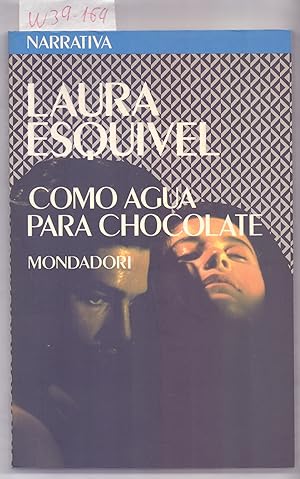 Seller image for COMO AGUA PARA CHOCOLATE - NOVELA DE ENTREGAS MENSUALES, CON RECETAS, AMORES Y REMEDIOS CASEROS for sale by Libreria 7 Soles