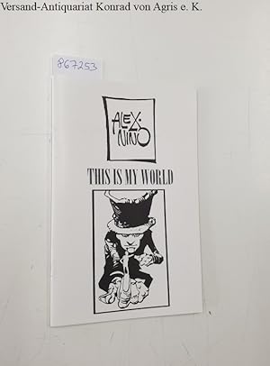 Seller image for Alex Nino : This Is My World : von Alex Nino signiert : for sale by Versand-Antiquariat Konrad von Agris e.K.