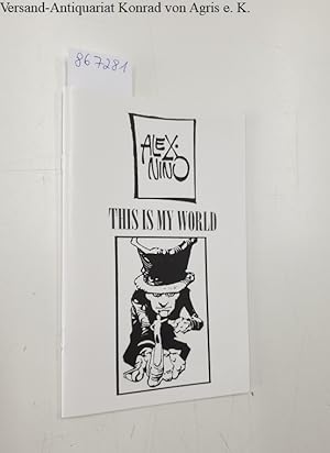 Image du vendeur pour Alex Nino : This Is My World : von Alex Nino signiert : Exemplar ohne Preisaufkleber : mis en vente par Versand-Antiquariat Konrad von Agris e.K.