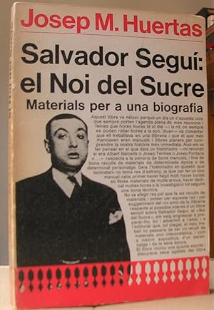 SALVADOR SEGUI, EL NOI DEL SUCRE. Materials per a una biografia