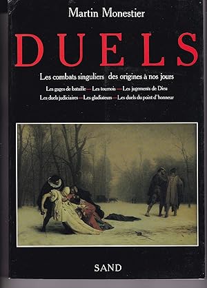 Duels. Les gages de bataille - Les tournois - Les jugements de Dieu - Les gladiateurs - Les duels...