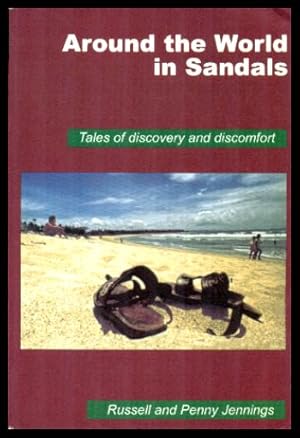 Bild des Verkufers fr AROUND THE WORLD IN SANDALS - Tales of Discovery and Discomfort zum Verkauf von W. Fraser Sandercombe