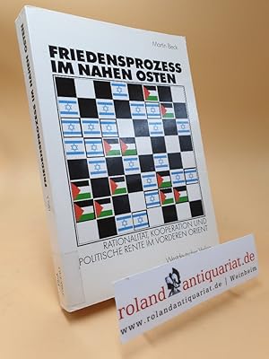 Bild des Verkufers fr Friedensprozess im Nahen Osten : Rationalitt, Kooperation und politische Rente im Vorderen Orient zum Verkauf von Roland Antiquariat UG haftungsbeschrnkt