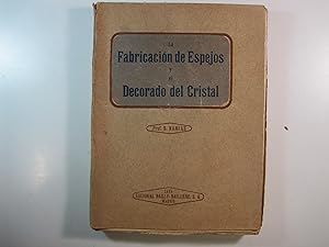 Seller image for LA FABRICACIN DE ESPEJOS Y EL DECORADO DEL VIDRIO Y CRISTAL for sale by Costa LLibreter
