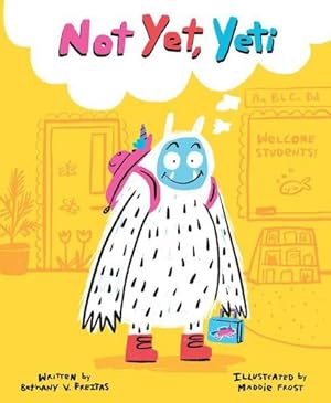 Seller image for Not Yet, Yeti by Freitas, Bethany V. [Hardcover ] for sale by booksXpress