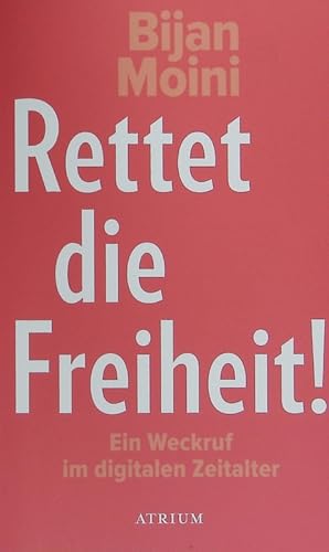 Seller image for Rettet die Freiheit!. Ein Weckruf im digitalen Zeitalter. for sale by Antiquariat Bookfarm