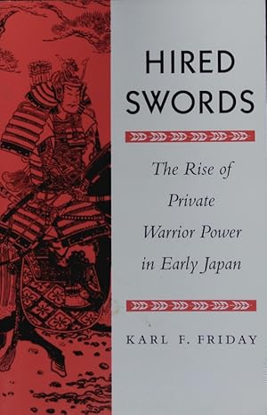 Bild des Verkufers fr Hired swords. The rise of private warrior power in early Japan. zum Verkauf von Antiquariat Bookfarm