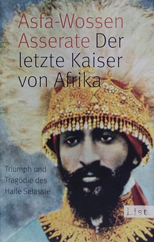 Bild des Verkufers fr Der letzte Kaiser von Afrika. Triumph und Tragdie des Haile Selassie. zum Verkauf von Antiquariat Bookfarm