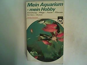 Seller image for Mein Aquarium, mein Hobby. for sale by ANTIQUARIAT FRDEBUCH Inh.Michael Simon