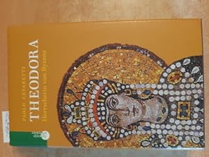 Bild des Verkufers fr Theodora : Herrscherin von Byzanz zum Verkauf von Gebrauchtbcherlogistik  H.J. Lauterbach