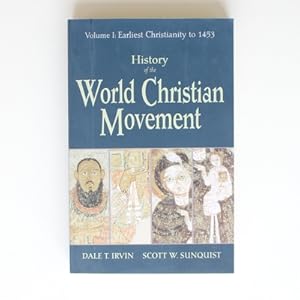 Seller image for History of thee World Christian Movement: Volume 1 Earliest Christianity to 1453 for sale by Fireside Bookshop