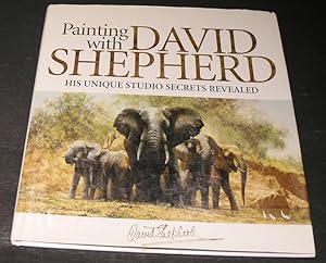 Bild des Verkufers fr Painting with David Shepherd. His unique studio secrets revealed. zum Verkauf von powellbooks Somerset UK.
