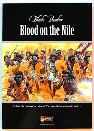 Blood on the Nile: Fighting the Battles of the Mahdist Wars in the Sudan with Model Soldiers