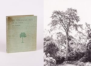 Seller image for The Indigenous Trees of the Uganda Protectorate. With a Foreword by Sir Arthur Hill, Director, Royal Botanic Gardens, Kew. for sale by Inanna Rare Books Ltd.