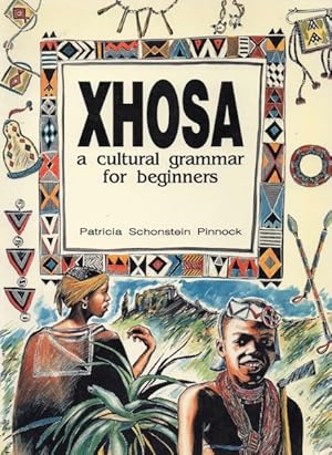 Seller image for Xhosa. A Cultural Grammar for Beginners. for sale by Inanna Rare Books Ltd.