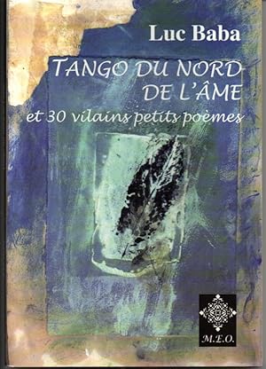 Tango du Nord de l'âme et 30 vilains petits poèmes