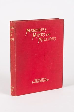 Seller image for Memories, Mines and Millions. Being the Life of Sir Joseph B. Robinson, Bart. Compiled and edited by Leo Weinthal. for sale by Inanna Rare Books Ltd.