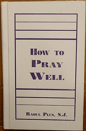 How to Pray Well