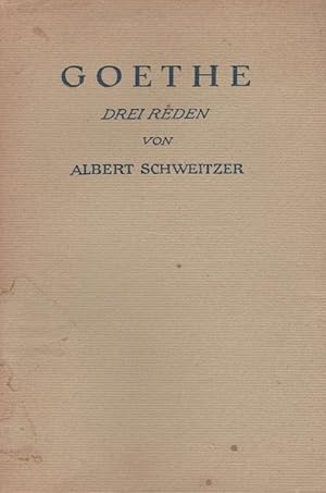 Bild des Verkufers fr Goethe. Drei Reden von Albert Schweizer. zum Verkauf von La Librera, Iberoamerikan. Buchhandlung