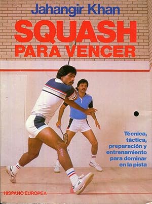 Imagen del vendedor de Squash para vencer. Tcnica, tctica, preparacin y entrenamiento para dominar en la pista a la venta por Rincn de Lectura