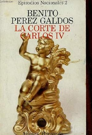 Bild des Verkufers fr La corte de Carlos IV - Episodios naciones 2 primera serie. zum Verkauf von Le-Livre