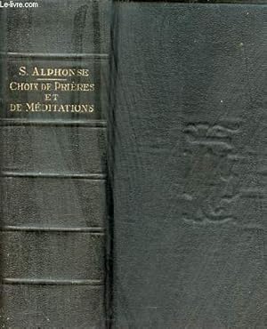 Immagine del venditore per Prire et grace - Choix de prires de mditations et de pratiques de pit tires des oeuvres de Saint Alphonse-Marie de Liguori et ordonnes pour mener les ames : sur le chemin de la perfection chrtienne - n64. venduto da Le-Livre