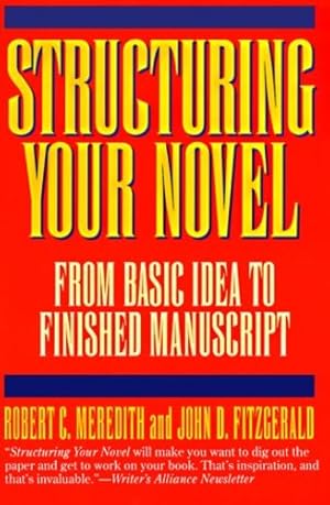 Seller image for Structuring Your Novel by Meredith, Robert C. [Paperback ] for sale by booksXpress