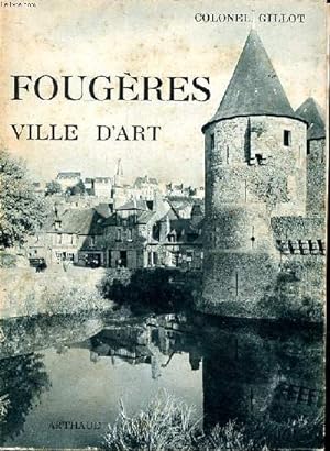 Bild des Verkufers fr Fougres Ville d'art zum Verkauf von Le-Livre