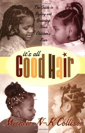 Seller image for It's All Good Hair: The Guide to Styling and Grooming Black Children's Hair by Collison, Michele N-K [Paperback ] for sale by booksXpress