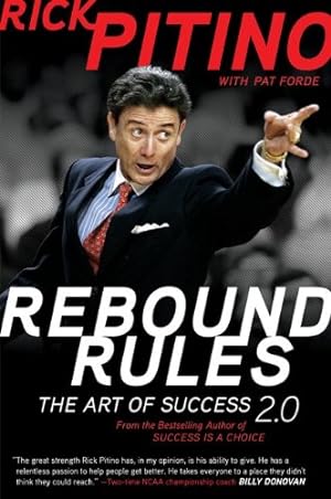 Immagine del venditore per Rebound Rules: The Art of Success 2.0 by Pitino, Rick, Forde, Pat [Paperback ] venduto da booksXpress