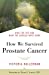 Seller image for How We Survived Prostate Cancer: What We Did and What We Should Have Done [Soft Cover ] for sale by booksXpress