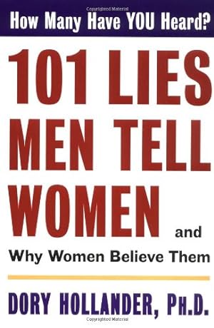 Seller image for 101 Lies Men Tell Women -- And Why Women Believe Them by Hollander PhD, Dory [Paperback ] for sale by booksXpress