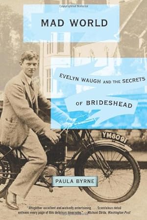 Seller image for Mad World: Evelyn Waugh and the Secrets of Brideshead by Byrne, Paula [Paperback ] for sale by booksXpress