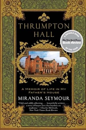 Seller image for Thrumpton Hall: A Memoir of Life in My Father's House by Seymour, Miranda [Paperback ] for sale by booksXpress