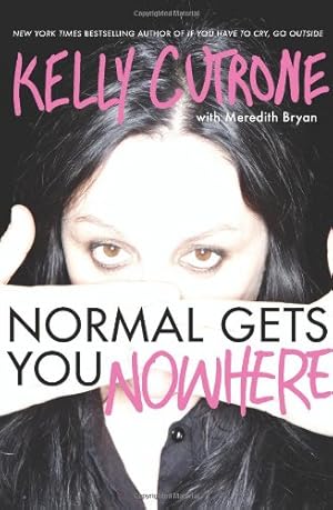 Seller image for Normal Gets You Nowhere by Cutrone, Kelly, Bryan, Meredith [Paperback ] for sale by booksXpress