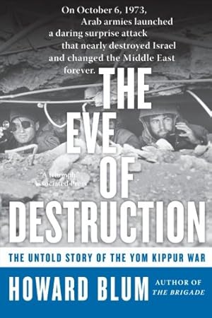 Seller image for The Eve of Destruction: The Untold Story of the Yom Kippur War by Blum, Howard [Paperback ] for sale by booksXpress