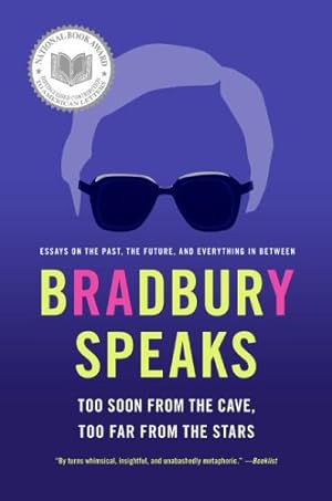 Seller image for Bradbury Speaks: Too Soon from the Cave, Too Far from the Stars by Bradbury, Ray [Paperback ] for sale by booksXpress